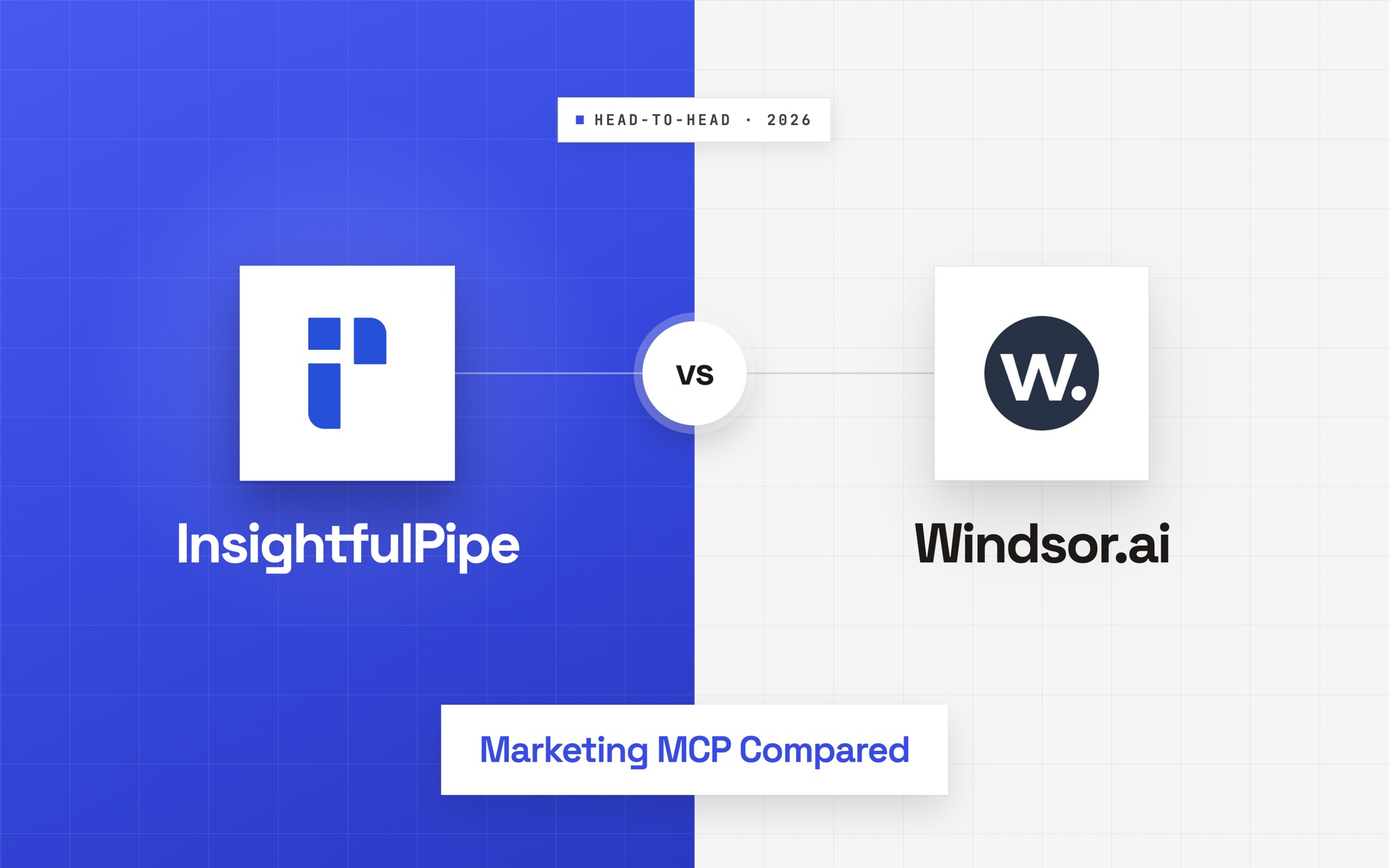 InsightfulPipe vs Windsor.ai: Marketing MCP Compared (2026)